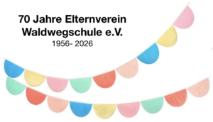 70 Jahre Elternverein Waldwegschule e.V.